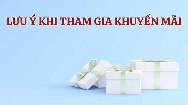 Lưu ý một số điểm quan trọng khi tham gia khuyến mãi VIP
